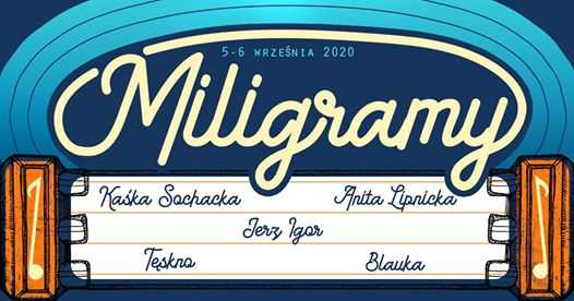Mili-Gramy - festiwal // Sochacka, Tęskno, Jerz Igor, Blauka, Lipnicka