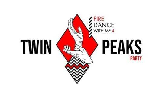Twin Peaks Party / Fire Dance with Me 4