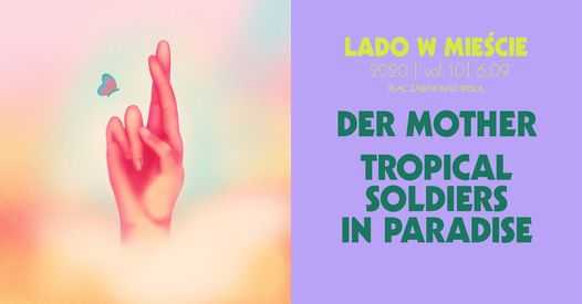 Der Mother • Tropical Soldiers in Paradise │ Lado w Mieście 2020 vol.10