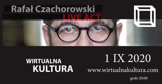 Czachorowski LIVE ACT - spotkanie w ramach projektu Wirtualna Kultura