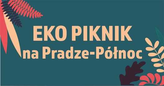 Eko Piknik na Pradze-Północ
