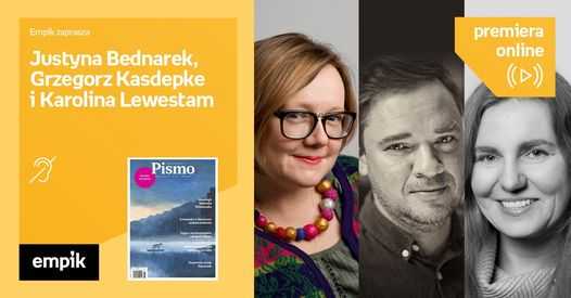 Bednarek, Kasdepke, Lewestam - literackie wydanie "Pisma" - Premiera online