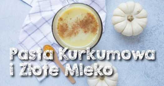 Pasta Kurkumowa i Złote Mleko