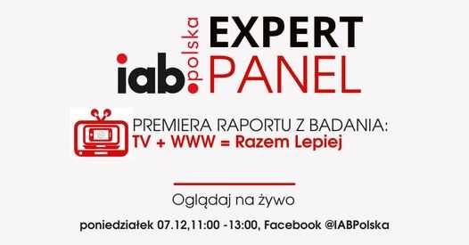 IAB ExpertPanel: TV+WWW = Razem lepiej. Premiera raportu IAB Polska