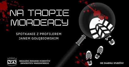 Na tropie mordercy — spotkanie z profilerem Janem Gołębiowskim