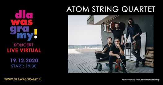 Atom String Quartet koncert Live Virtual Dla Was Gramy