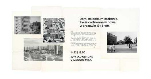 Dom, osiedle, mieszkanie. Życie codzienne w Warszawie 1945-89