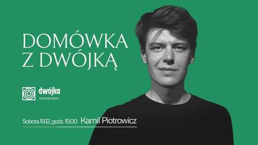 Domówka z Dwójką - Kamil Piotrowicz
