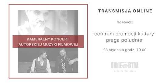 ORKIESTRA LUDWIKA SARSKIEGO - koncert kameralny autorskiej muzyki filmowej.
