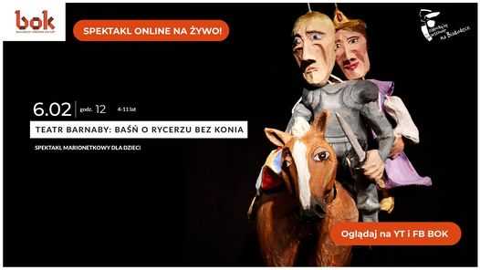 Teatr Barnaby "Baśń o rycerzu bez konia" - spektakl marionetkowy online