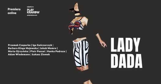 Premiera online spektaklu "Lady Dada" - reż. Iga Gańczarczyk