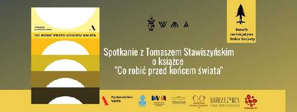 Spotkanie z Tomaszem Stawiszyńskim o książce "Co robić przed końcem świata"