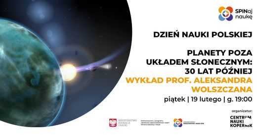 Planety poza Układem Słonecznym: 30 lat później - prof. Aleksander Wolszczan | Dzień Nauki Polskiej