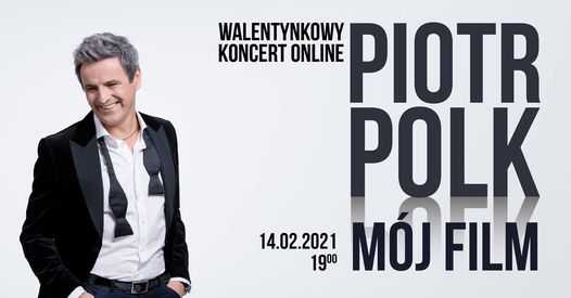 Mój film - walentynkowy koncert Piotra Polka