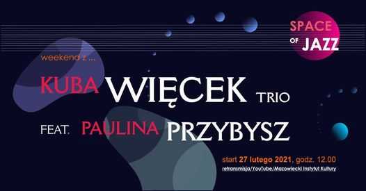 Kuba Więcek Trio & Paulina Przybysz | Space of JAZZ (napisy)