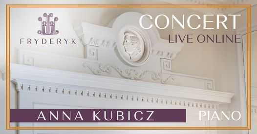 Chopin/Liszt/Paderewski - LIVE ONLINE - Anna Kubicz