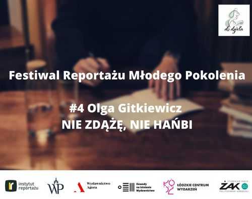 Festiwal Reportażu Młodego Pokolenia #4 Olga Gitkiewicz