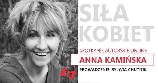 Siła kobiet - spotkanie z Anną Kamińską