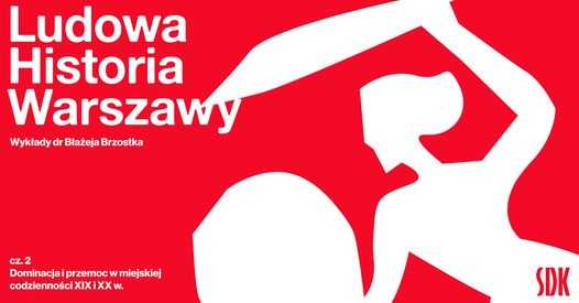 Ludowa historia Warszawy: przemoc i dominacja w codzienności miejskiej