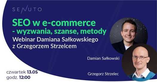 SEO w e-commerce - wyzwania, szanse, metody | Live Senuto&PapaSEO