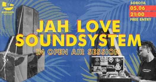 Jah Love Soundsystem in open air session