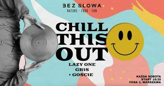 ChiLL This Out w Bez Słowa