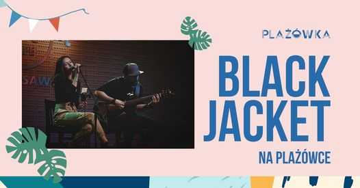 Urodzinowy koncert w Plażówce: Black Jacket