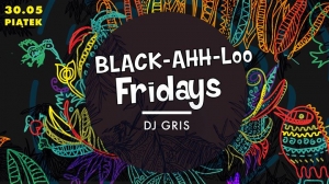 BlackAhhLoo Fridays - DJ Gris