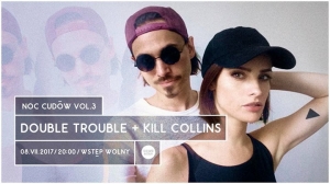 Noc Cudów vol.3: Double Trouble + Kill Collins
