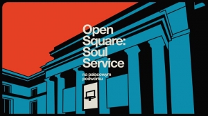 OPEN Square: Soul Service / na pałacowym podwórku