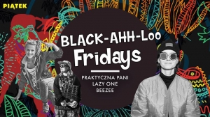 BlackAhhLoo Fridays - Praktyczna Pani Lazy One Beezee
