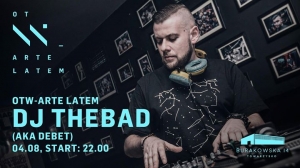 Rock the Dancefloor: DJ Thebad w OtW-arte Latem