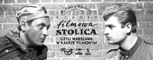Spacer Filmowa Stolica, czyli Warszawa w kadrze filmowym