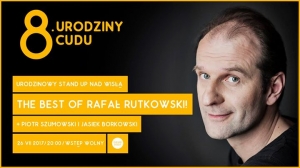 Urodzinowy stand-up nad Wisłą + The Best Of Rafał Rutkowski