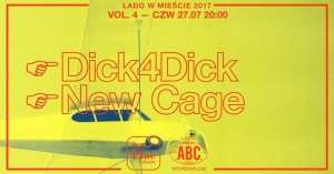 Dick4Dick + New Cage • Lado w Mieście 2017 vol.4