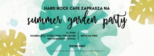 Summer Garden Party w Hard Rock Cafe