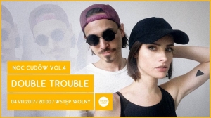 Noc Cudów vol.4: Double Trouble