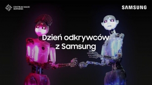 Dzień Odkrywców z Samsung - darmowe zwiedzanie Centrum Nauki Kopernik