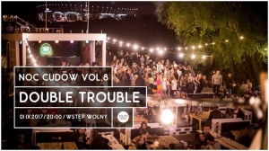 Ostatni weekend wakacji, czyli noc cudów vol. 8: Double Trouble