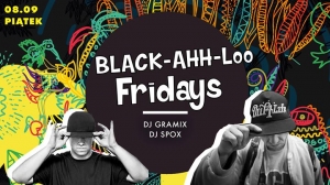Black Ahh Loo Fridays - DJ Gramix & DJ Spox