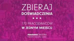 Największe targi pracy, praktyk - Warszawa Absolvent Talent Days
