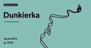 Pokaz filmu "Dunkierka" + dyskusja (Brzozowski / Wajda / Zaremba)