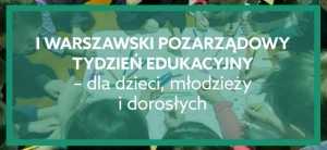 I Warszawski Pozarządowy Tydzień Edukacyjny
