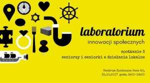 Laboratorium Innowacji Społecznych (3) - seniorzy i seniorki
