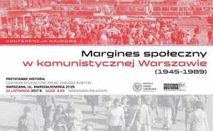 Konferencja "Margines społeczny w komunistycznej Warszawie"