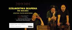 Teatr Kępa: „Szelmostwa Skapena” wg Moliera