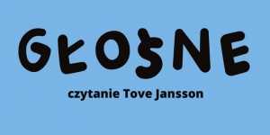 Głośne czytanie Tove Jansson