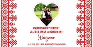 Zakochaj się w folklorze! Walentynkowy Koncert ZTL Warszawa AWF