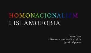 Homonacjonalizm i islamofobia (Języki oporu by Kem Care)