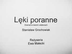 Otwarte czytanie dramatu "LĘKI PORANNE" S. Grochowiaka 